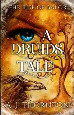Promo Stagionale A Druids Tale by A J J Thornton