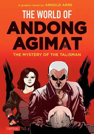 The World of Andong Agimat The Mystery of the Talisman Arnold Arre 9780804855457 Bestseller