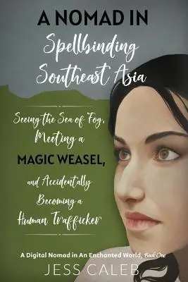 Super Prezzo A Nomad in Spellbinding Southeast Asia by Jess Caleb