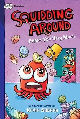 Prank You Very Much A Graphix Chapters Book (Squidding Around 3) by Kevin Sherry Promo Stagionale