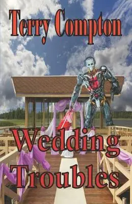Wedding Troubles by Terry Compton Popolare