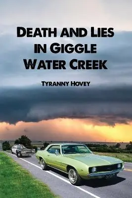 Prezzo Ridotto Death and Lies in Giggle Water Creek by Tyranny Hovey