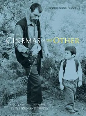 Cinemas of the Other A Personal Journey with Film-Makers from Iran and Turkey Goenul Doenmez-Colin 9781841505480 Bestseller