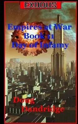 Exodus Empires at War Book 11 Day of Infamy Doug Dandridge 9781985174634 Compra Oggi Stesso