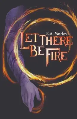 Ultima Occasione Let There be Fire by R A Morley