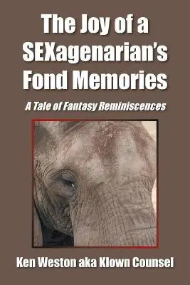 The Joy of a Sexagenarian‘s Fond Memories by Ken Weston Sconto