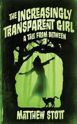 Prezzo Di Fabbrica The Increasingly Transparent Girl by Matthew Stott