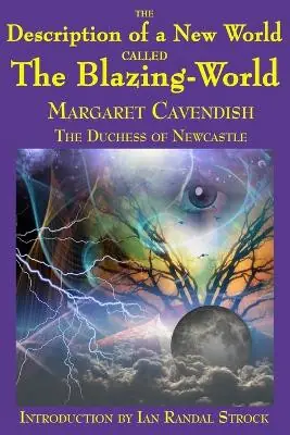 The Description of a New World called The Blazing-World Margaret Cavendish 9781515424161 Nuovo Arrivo