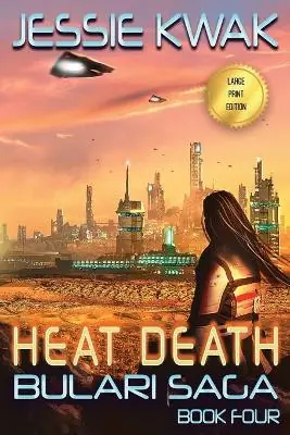 Non Perdere Heat Death The Bulari Saga (Large Print Edition) Jessie Kwak 9781946592200