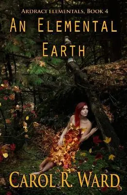 An Elemental Earth by Carol R Ward Must-Have