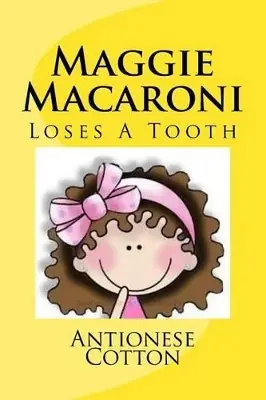 Pagamento Sicuro Maggie Macaroni Loses a Tooth by Antionese Cotton