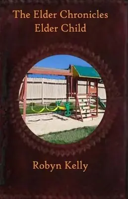 The Elder Chronicles Elder Child by Robyn Kelly Compra Adesso