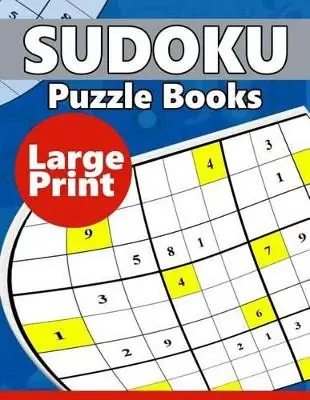 Sudoku Puzzle Books LARGE Print Easy, Medium to Hard Level Puzzles for Adult Sulution inside Puzzles Team 9781534893917 Ultimissimo Modello
