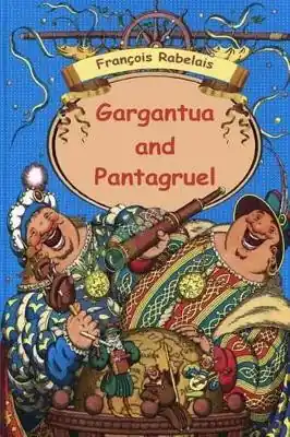 Di Tendenza Gargantua and Pantagruel Francois Rabelais 9781522723998