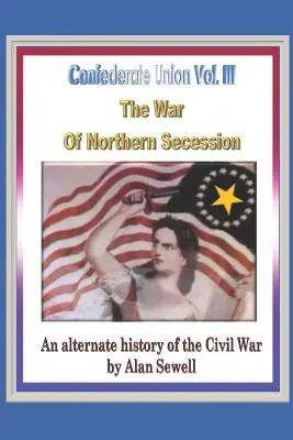Compra Online Confederate Union The War of Northern Secession Alan Sewell 9781973543800