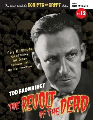 Offerta Del Giorno Scripts from the Crypt No. 12 - Tod Browning‘s The Revolt of the Dead by Gary D Rhodes