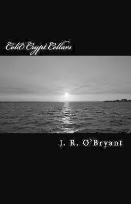 Cold Crypt Cellars Book One of The Krystiana Aramis Series J R O‘Bryant 9781483901114 Affare