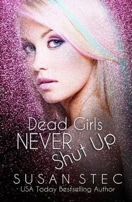 Dead Girls Never Shut Up Susan Stec 9781480158641 Sconto