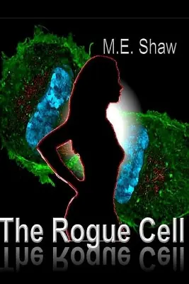 Popolare The Rogue Cell by M E Shaw