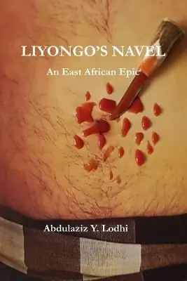 Liyongo‘s Navel by Abdulaziz Yusuf Lodhi Consegna Rapida