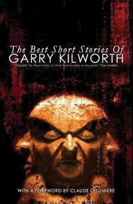 Offerta Speciale The Best Short Stories of Garry Kilworth by Garry Kilworth