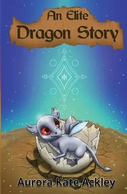 Compra Oggi Stesso An Elite Dragon Story by Aurora Kate Ackley
