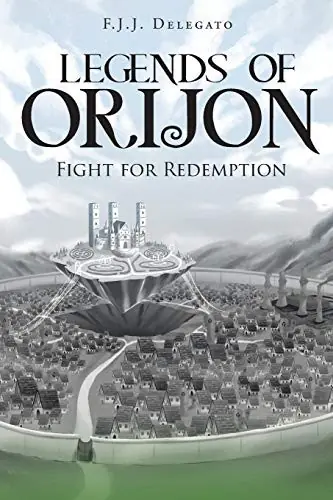 Legends of Orijon Fight for Redemption F J J Delegato 9781645446460 Subito Disponibile