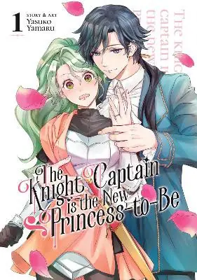 Spedito Oggi The Knight Captain is the New Princess-to-Be Vol. 1 by Yasuko Yamaru