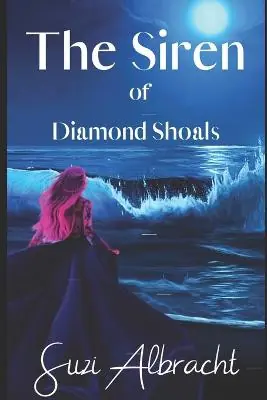 The Siren of Diamond Shoals by Suzi Albracht Economico