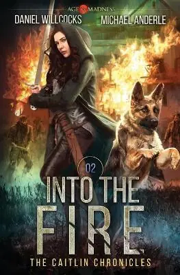 Promozione Esclusiva Into The Fire Age Of Madness - A Kurtherian Gambit Series Michael Anderle 9781642020632