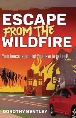 Economico Escape from the Wildfire Dorothy Bentley 9781459417021