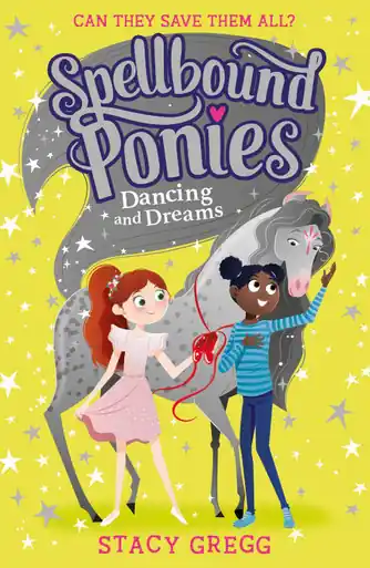 Dancing and Dreams (Spellbound Ponies, Book 6) Stacy Gregg 9780008403027 Nuovo Arrivo