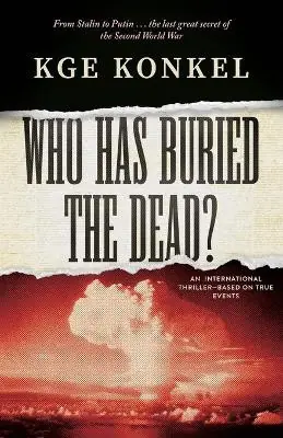 Who Has Buried the Dead by Chuck Kge Konkel Offerta Lampo