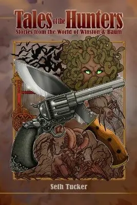 Prezzo Ridotto Tales of the Hunters (Stories from the World of Winston & Baum) by Seth Tucker