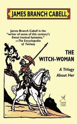 The Witch-Woman A Trilogy About Her James Branch Cabell 9780809530670 Sconto