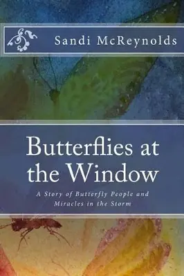 Butterflies at the Window by Sandi J McReynolds Ultima Occasione