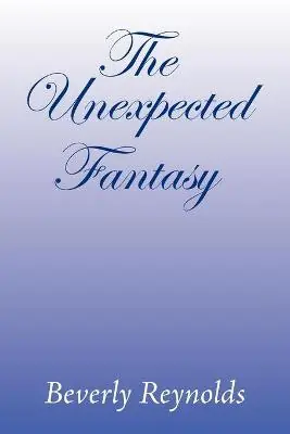 Ordina Subito The Unexpected Fantasy by Beverly Reynolds