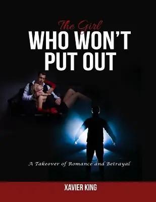 Offerta Lampo The Girl Who Won‘t Put Out by Xavier King