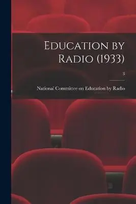 Education by Radio (1933); 3 by National Committee on Education by Ra Must-Have