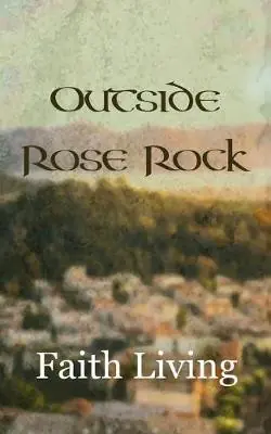 Prezzo Basso Outside Rose Rock by Faith Living