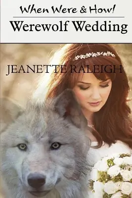 Werewolf Wedding by Jeanette Raleigh Prezzo Di Fabbrica