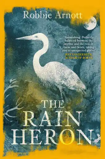 Compra Online The Rain Heron SHORTLISTED FOR THE MILES FRANKLIN LITERARY AWARD 2021 Robbie Arnott 9781838951283