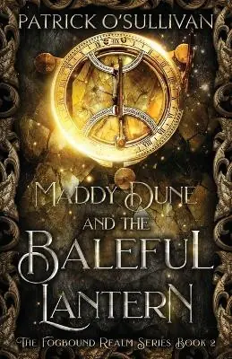 Maddy Dune and the Baleful Lantern Patrick O‘Sullivan 9781625600370 Vendita Finale