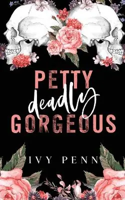 Petty Deadly Gorgeous Ivy Penn 9781088187593 Bestseller