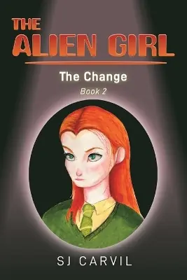The Alien Girl S J Carvil 9781961017795 Scelto Dai Clienti
