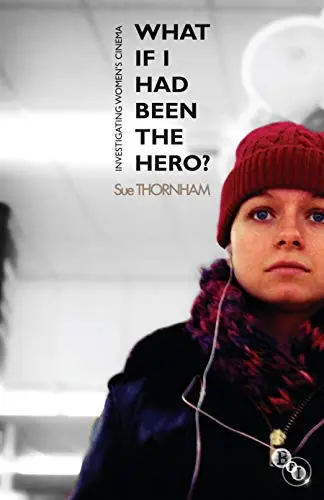 What If I Had Been the Hero? Investigating Women‘s Cinema Sue Thornham 9781844573639 Miglior Prezzo