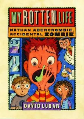 My Rotten Life (Nathan Abercrombie, Accidental Zombie 1) David Lubar 9780765316349 Più Venduto