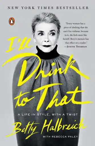 Solo Oggi I‘ll Drink to That A Life in Style, with a Twist Betty Halbreich 9780143127703