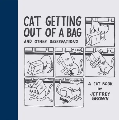 Subito Disponibile Cat Getting Out of a Bag and Other Observations A Cat Book Jeffrey Brown 9780811858229