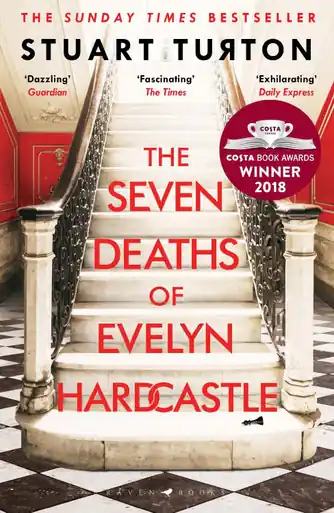 The Seven Deaths of Evelyn Hardcastle The Sunday Times Bestseller and Winner of the Costa First Novel Award Stuart Turton 9781408889510 Esclusivo
